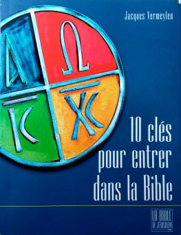 10 CLÉS POUR ENTRER DANS LA BIBLE
